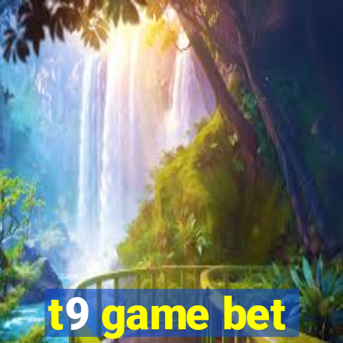 t9 game bet